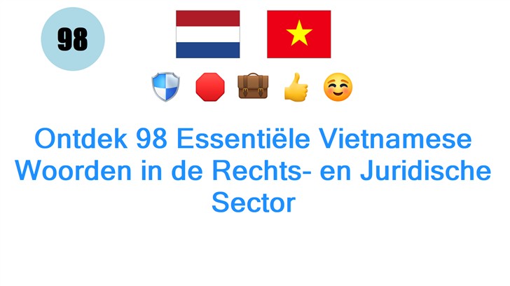 Ontdek 98 Essentiële Vietnamese Woorden in de Rechts- en Juridische Sector